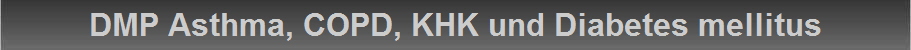 DMP Asthma, COPD, KHK und Diabetes mellitus