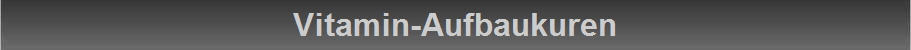 Vitamin-Aufbaukuren